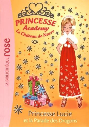 Princesse academy. Vol. 49. Princesse Lucie et la parade des dragons