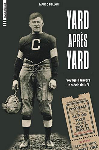 Yard après yard : voyage à travers un siècle de NFL