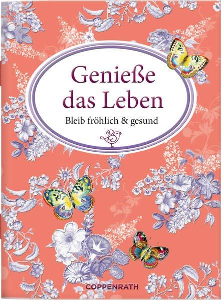 Genieße das Leben: Bleib fröhlich & gesund (Schöne Grüße)