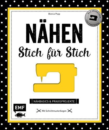 Nähen - Stich für Stich: Nähbasics & Praxisprojekte