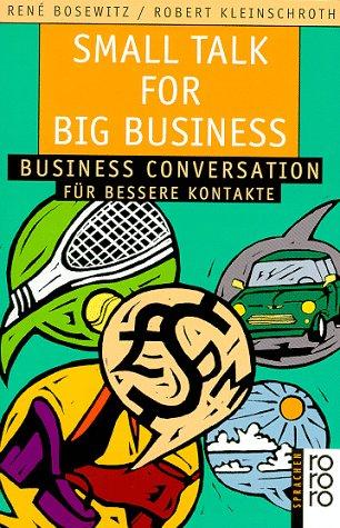 Small Talk for big Business. Business Conversation für bessere Kontakte.