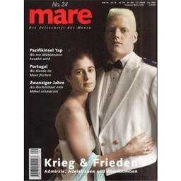 mare - Die Zeitschrift der Meere: mare, Die Zeitschrift der Meere, Nr.24 : Krieg & Frieden: No 24