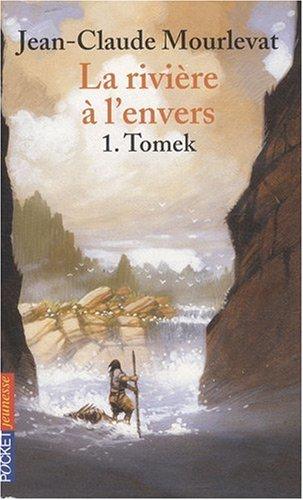 La rivière à l'envers. Vol. 1. Tomek