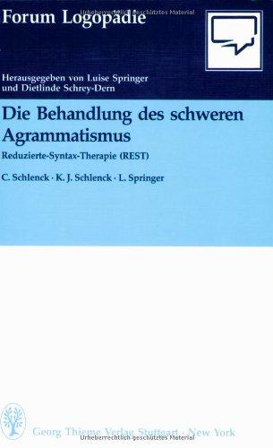 Die Behandlung des schweren Agrammatismus: Reduzierte Syntax-Therapie (REST)