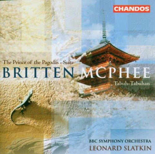 Britten / McPhee: Tabuh-Tabuhan / The Prince of the Pagodas-Suite /