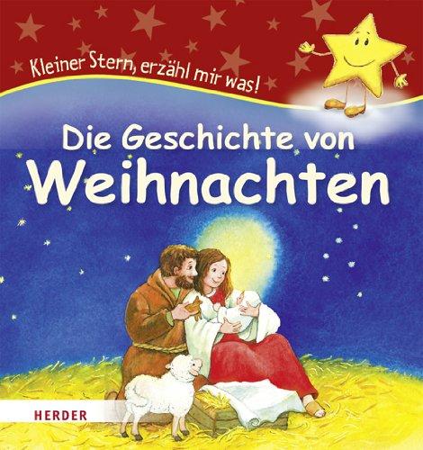 Die Geschichte von Weihnachten: Kleiner Stern, erzähl mir was!