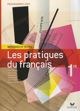 Les pratiques du français 1re : méthodes et textes : programmes 2007