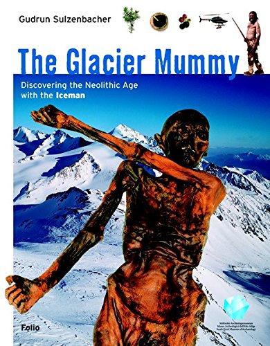 The Glacier Mummy: Discovering the Neolithic Age with the Iceman