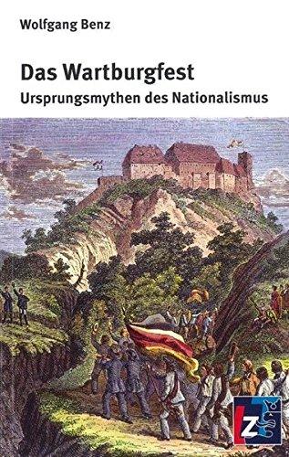 Das Wartburgfest: Ursprungsmythen des Nationalismus