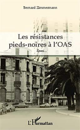 Les résistances pieds-noires à l'OAS : essai