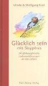 Glücklich sein mit Sisyphus. 24 philosophische Liebeserklärungen an das Leben