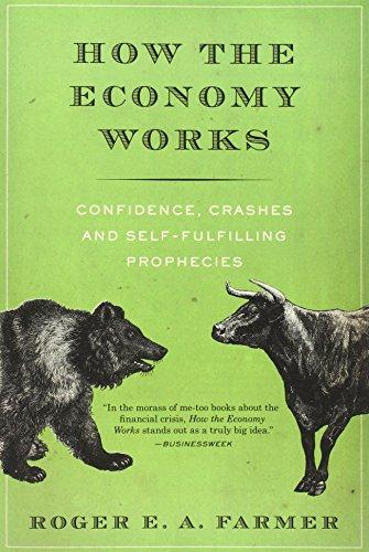 How the Economy Works: Confidence, Crashes and Self-Fulfilling Prophecies