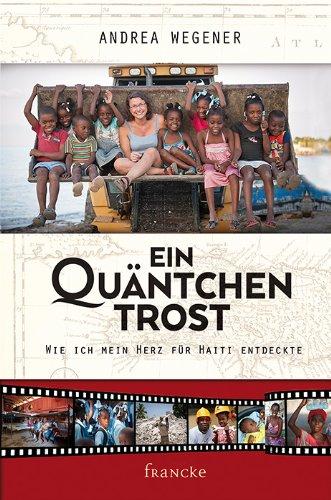 Ein Quäntchen Trost: Wie ich mein Herz für Haiti entdeckte