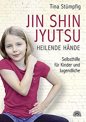 Jin Shin Jyutsu - Heilende Hände: Selbsthilfe für Kinder und Jugendliche