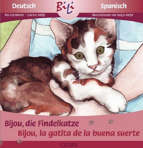 Bijou, die Findelkatze /Bijou, la gatita de la buena suerte: Deutsch-spanische Ausgabe