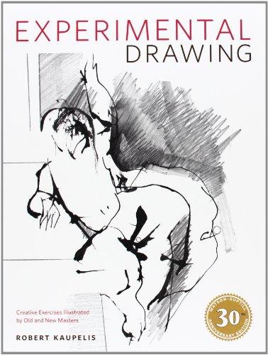 Experimental Drawing, 30th Anniversary Edition: Creative Exercises Illustrated by Old and New Masters