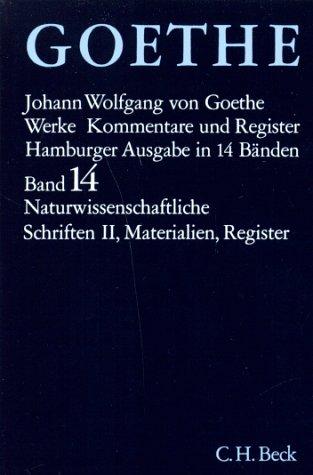 Goethe. Werke: Werke, 14 Bde. (Hamburger Ausg.), Bd.14, Naturwissenschaftliche Schriften: Band 14