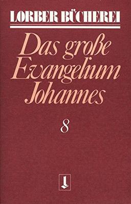 Johannes, das große Evangelium, 11 Bde., Kt, Bd.8 (Lorberbücherei)