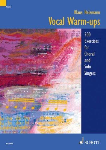 Vocal warm-ups: 200 Exercises for Chorus and Solo Singers: 200 Exercises for Choral and Solo Singers