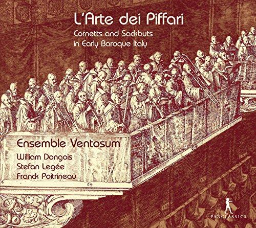 L' Arte Dei Piffari: Cornetts and Sackbuts in Early Baroque Italy