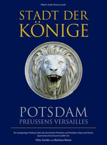 Stadt der Könige - Potsdam, Preußens Versailles. CD