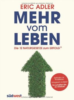 Mehr vom Leben: Die 12 Naturgesetze zum Erfolg