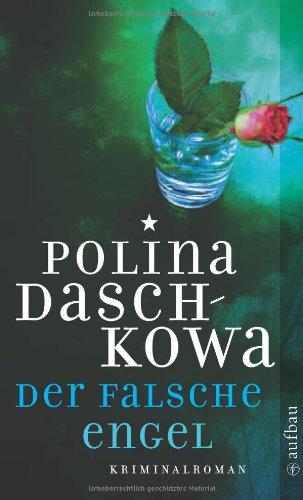 Der falsche Engel: Roman (Polina Daschkowa)