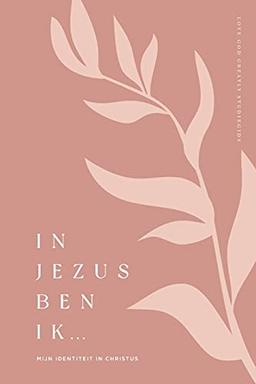 In Jezus ben ik: Mijn identiteit in Christus