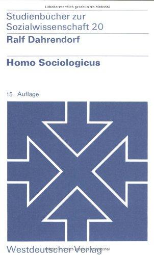 Homo Sociologicus: Ein Versuch zur Geschichte, Bedeutung und Kritik der Kategorie der sozialen Rolle (Studienbücher zur Sozialwissenschaft)