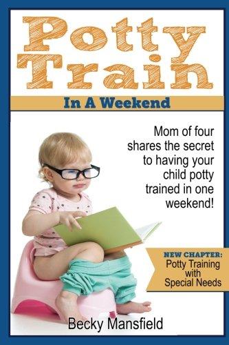 Potty Train in a Weekend: Mom of four shares the secret to having your child potty trained in a weekend.