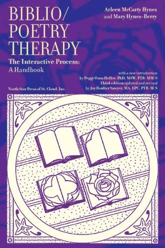 Biblio/Poetry Therapy: The Interactive Process: A Handbook