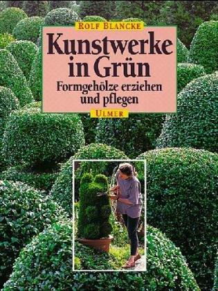 Kunstwerke in Grün. Formgehölze erziehen und pflegen