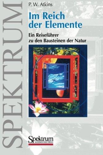 Im Reich der Elemente: Ein Reiseführer zu den Bausteinen der Natur