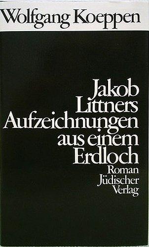 Jakob Littners Aufzeichnungen aus einem Erdloch. Roman