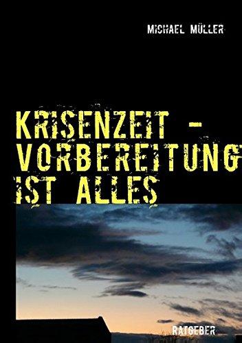 Krisenzeit - Vorbereitung ist alles: Ein kleiner Ratgeber