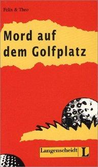 Mord auf dem Golfplatz (Stufe 2) (Felix & Theo)