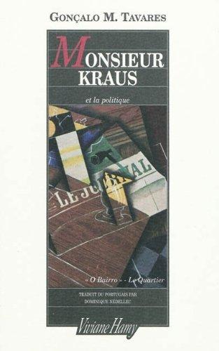 Le quartier ou O Bairro. Monsieur Kraus et la politique. Karl Kraus, le voisin de tout le monde