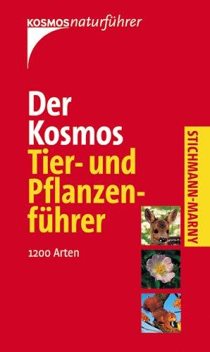 Der neue Kosmos Tier-und Pflanzenführer. Über 1.200 Arten