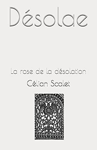 Désolae: La rose de la désolation (La Rose d'Ebène, Band 1)