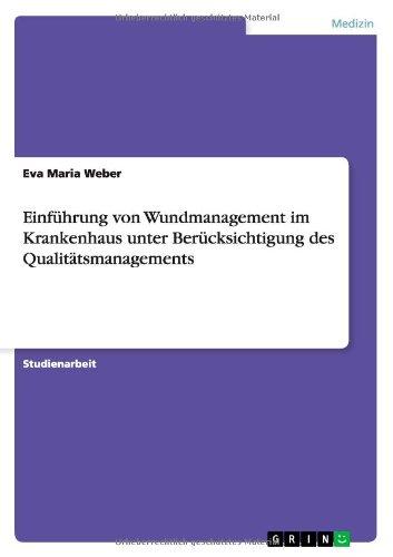 Einführung von Wundmanagement im Krankenhaus unter Berücksichtigung des Qualitätsmanagements