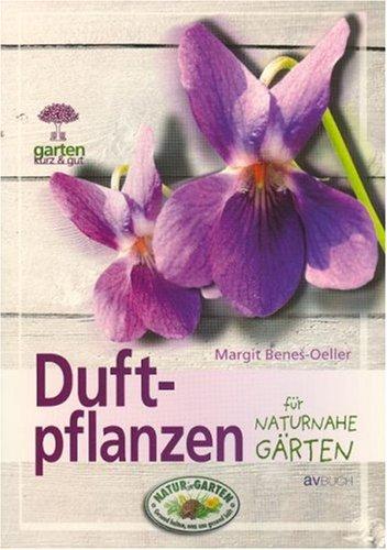 Duftpflanzen für naturnahe Gärten