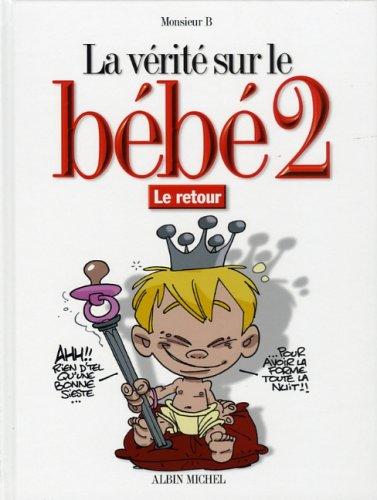 La vérité sur le bébé 2 : le retour