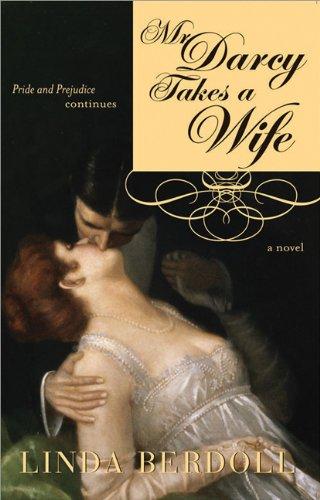 Mr. Darcy Takes a Wife: Pride and Prejudice Continues (Pride & Prejudice Continues)