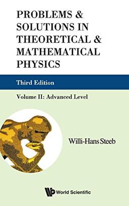 Problems & Solutions in Theoretical & Mathematical Physics, Volume II: Advanced Level