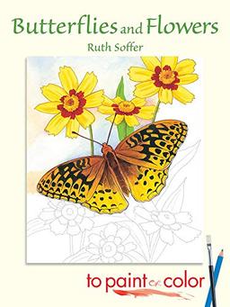 Butterflies and Flowers to Paint or Color (Dover Flower Coloring Books)