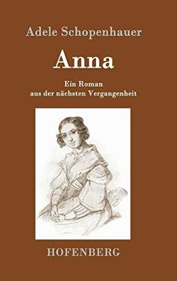 Anna: Ein Roman aus der nächsten Vergangenheit