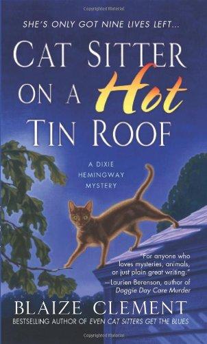 Cat Sitter on a Hot Tin Roof (Dixie Hemingway Mysteries)