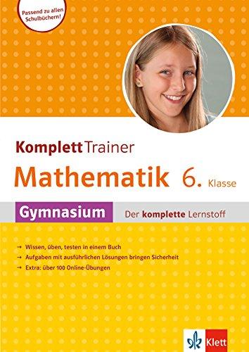 Klett Komplett Trainer Mathematik Gymnasium Klasse  6: Gymnasium der komplette Lernstoff