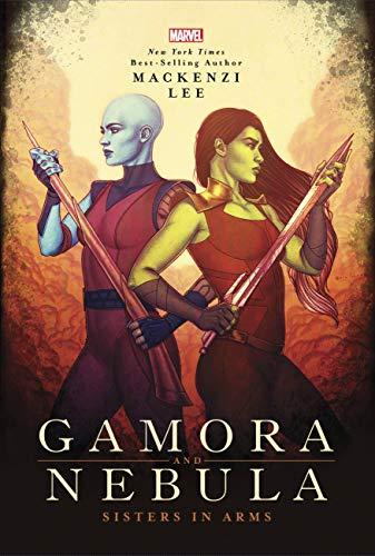 Gamora and Nebula: Sisters in Arms (Marvel Universe YA, 2, Band 2)