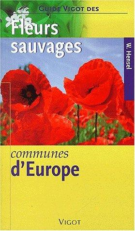 Guide Vigot des fleurs sauvages communes d'Europe